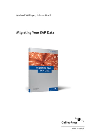 Michael Willinger, Johann Gradl




Migrating Your SAP Data




                                  Bonn Ⴇ Boston
 