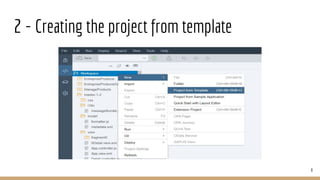 8
2 - Creating the project from template
 