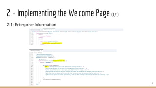 2-1- Enterprise Information
9
2 - Implementing the Welcome Page (1/3)
 