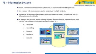 info@itchamps.com | www.itchamps.com
PS – Information Systems
25
© 2015 ITChamps Software Private Limited
 