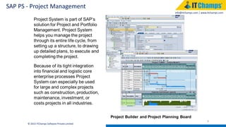 info@itchamps.com | www.itchamps.com
SAP PS - Project Management
8
© 2015 ITChamps Software Private Limited
 