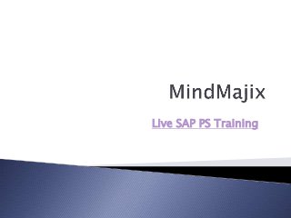 Live SAP PS Training
 