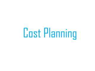 Cost Planning
 