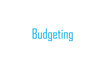 Budgeting
 