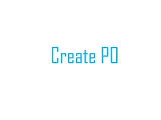 Create PO
 