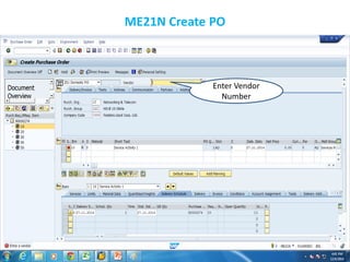 ME21N Create PO
Enter Vendor
Number
 