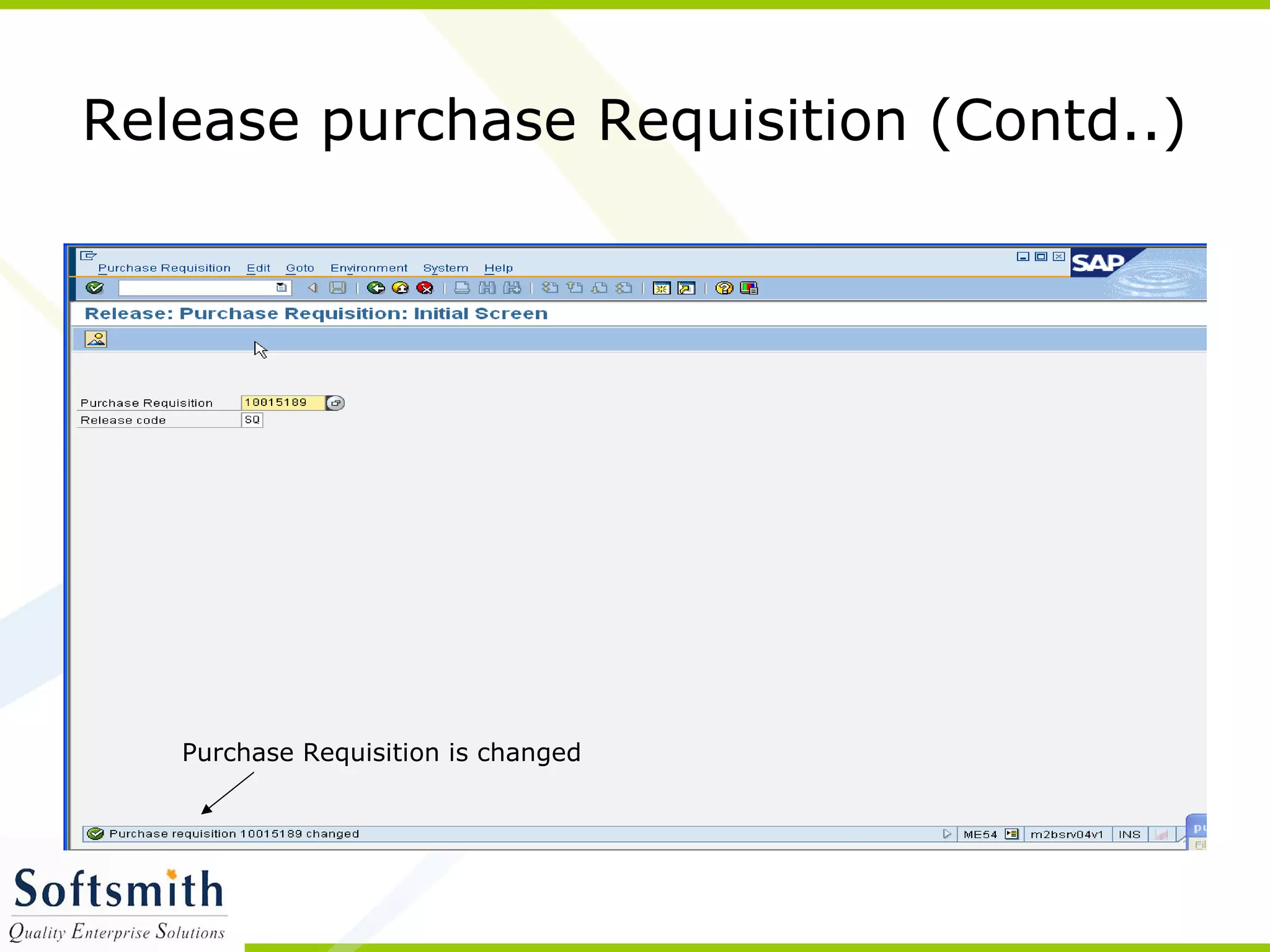 Purchase Requisition is changed
Release purchase Requisition (Contd..)
 