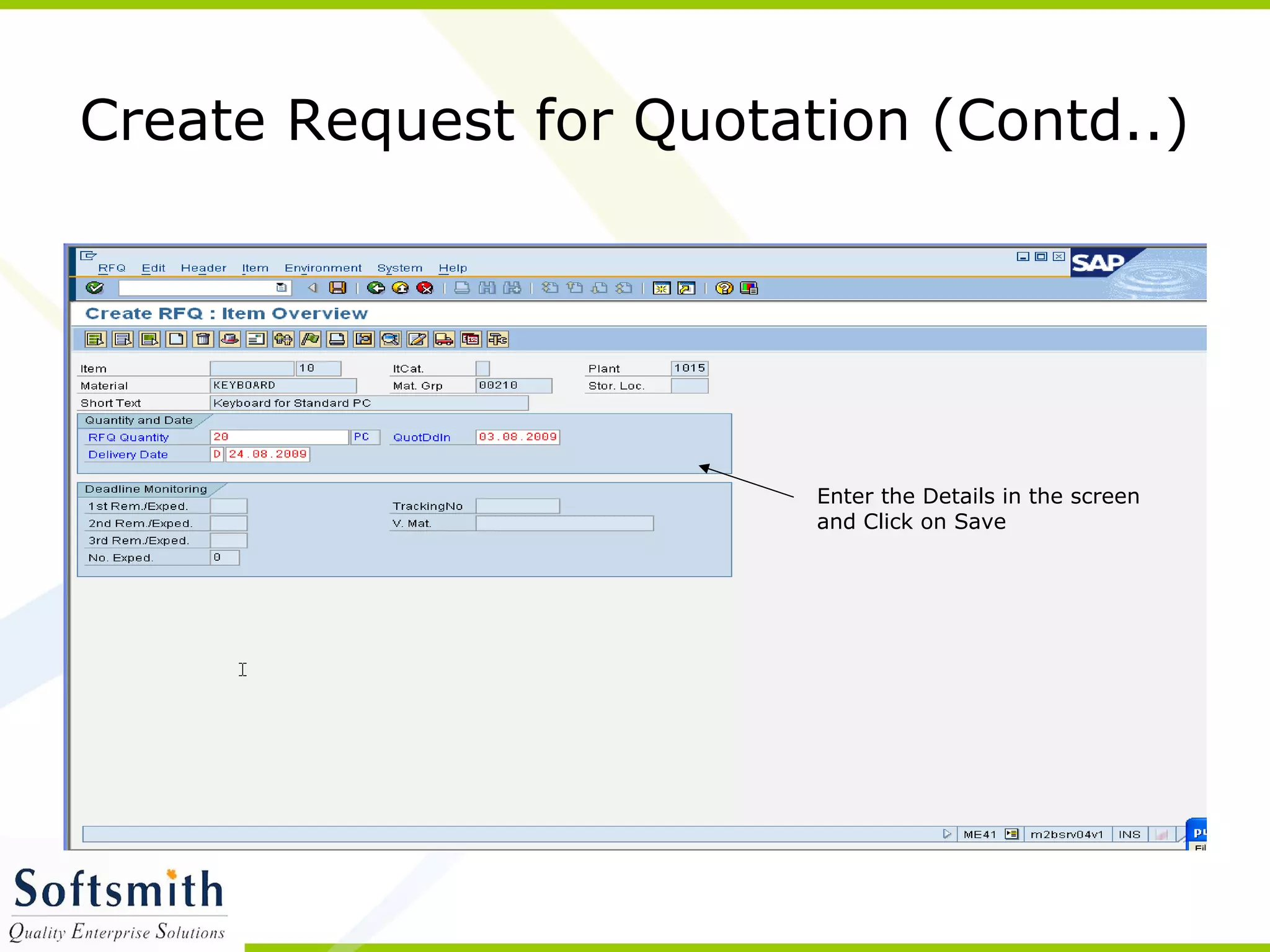 Create Request for Quotation (Contd..)
Enter the Details in the screen
and Click on Save
 