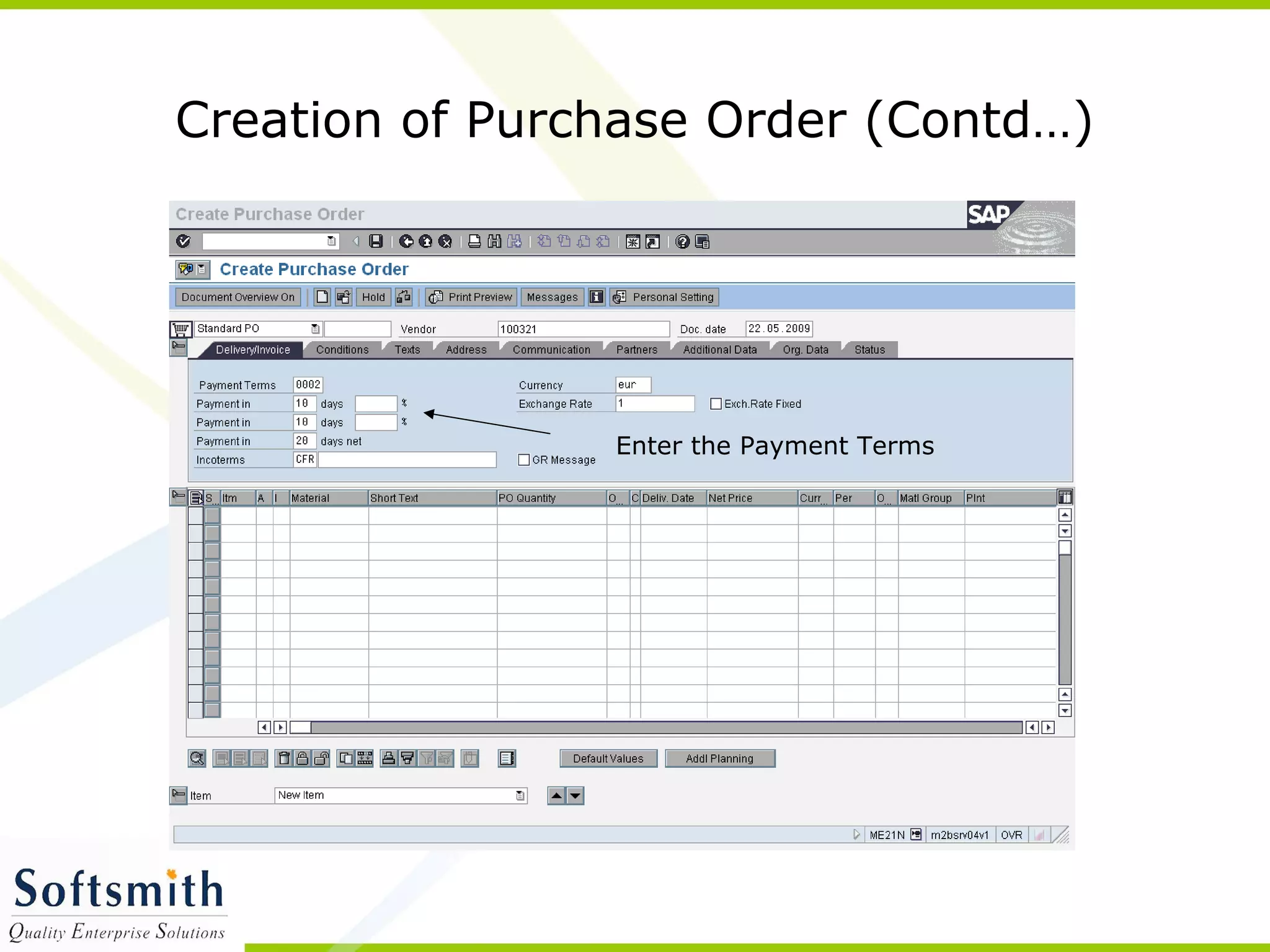 Creation of Purchase Order (Contd…)
Enter the Payment Terms
 
