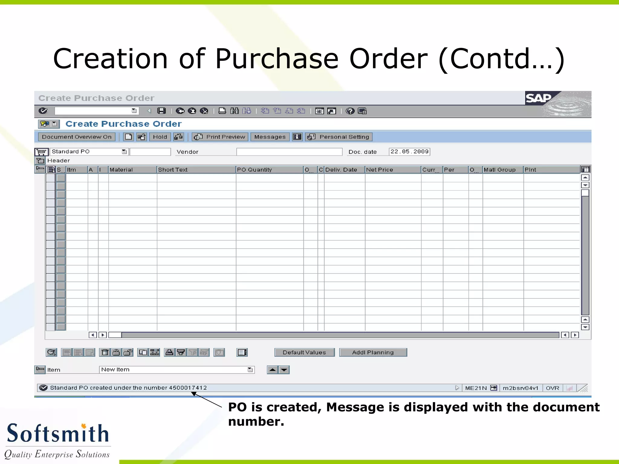 Creation of Purchase Order (Contd…)
PO is created, Message is displayed with the document
number.
 
