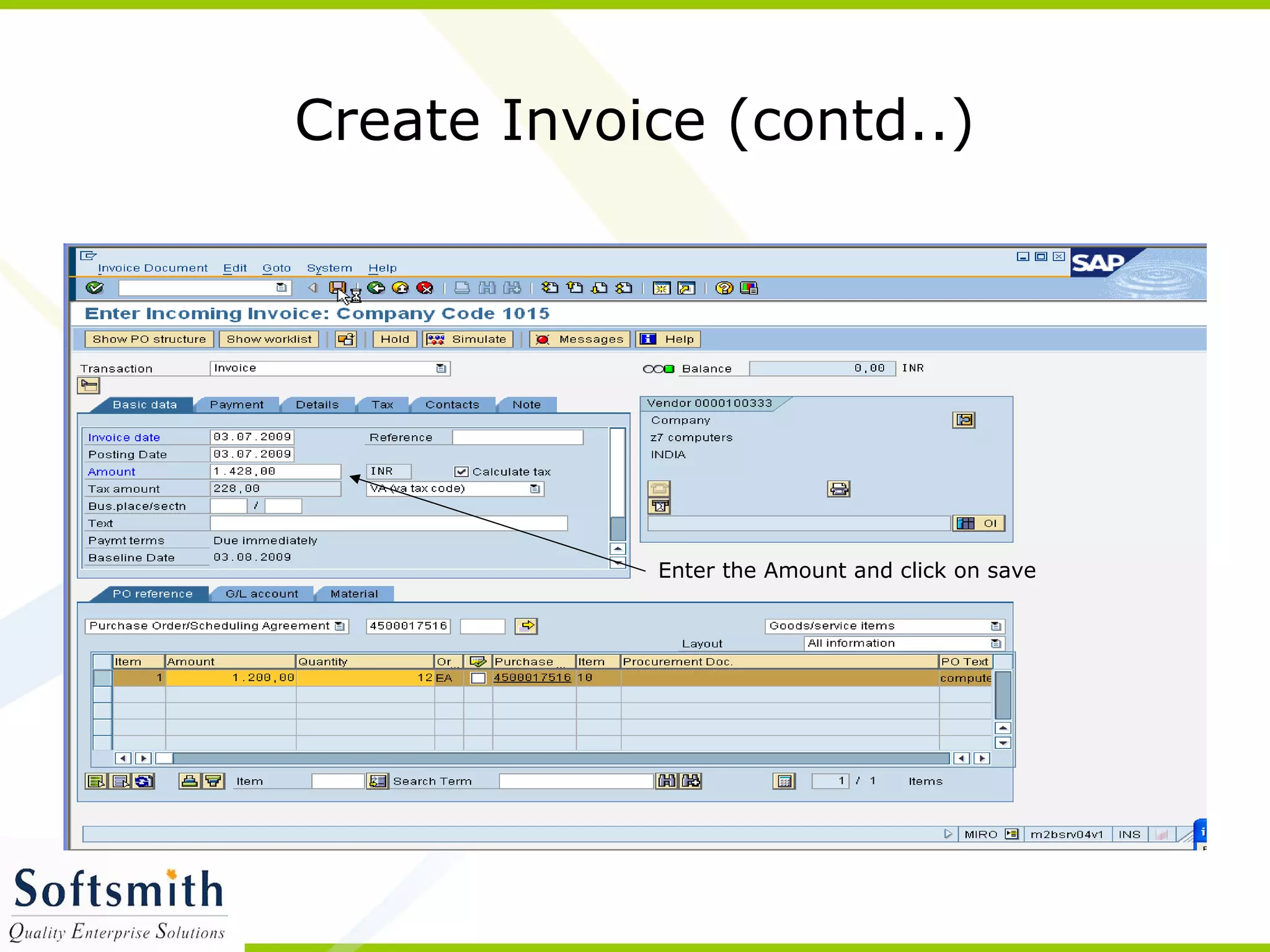 Create Invoice (contd..)
Enter the Amount and click on save
 