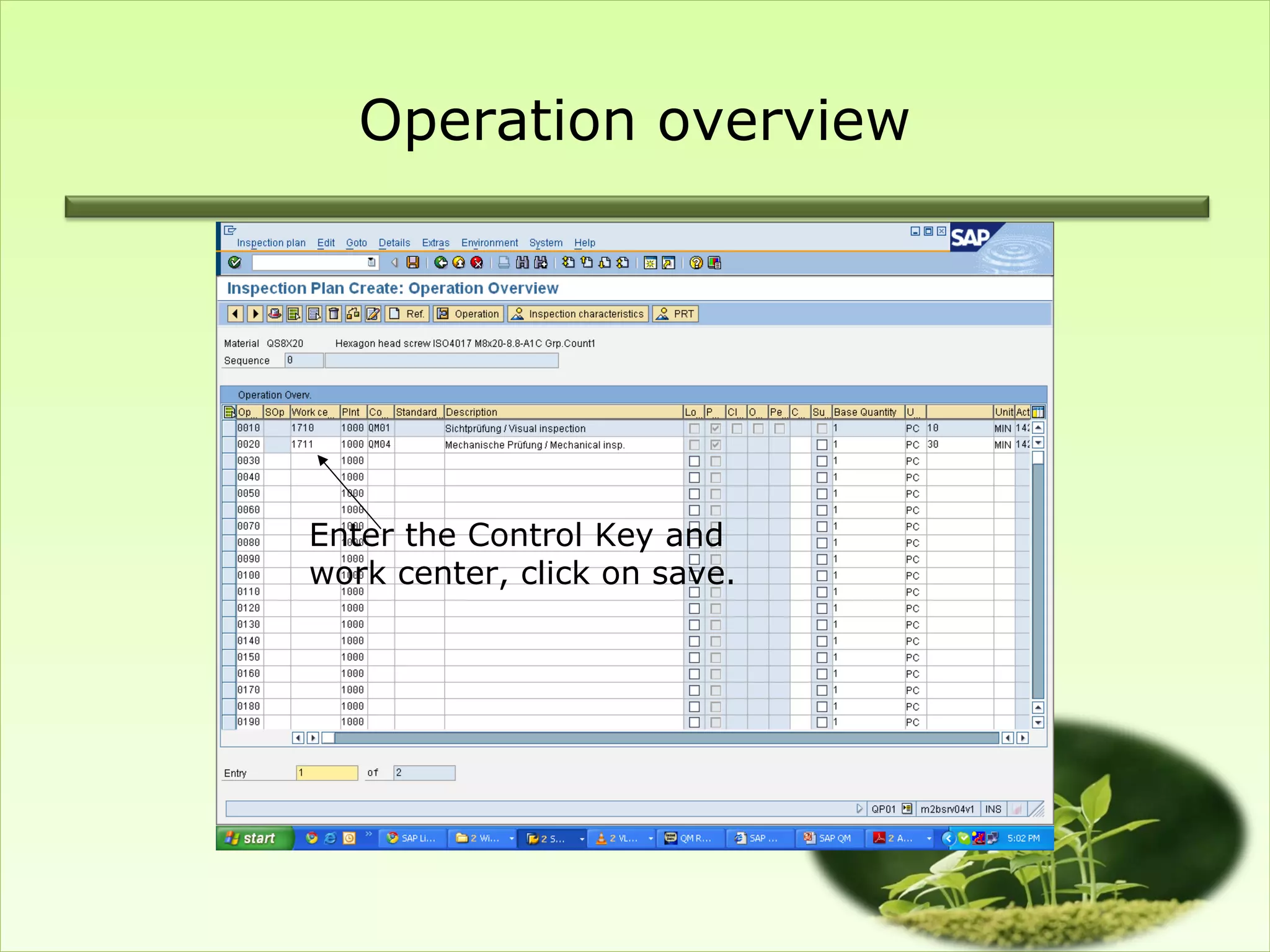 Operation overview




Enter the Control Key and
work center, click on save.
 