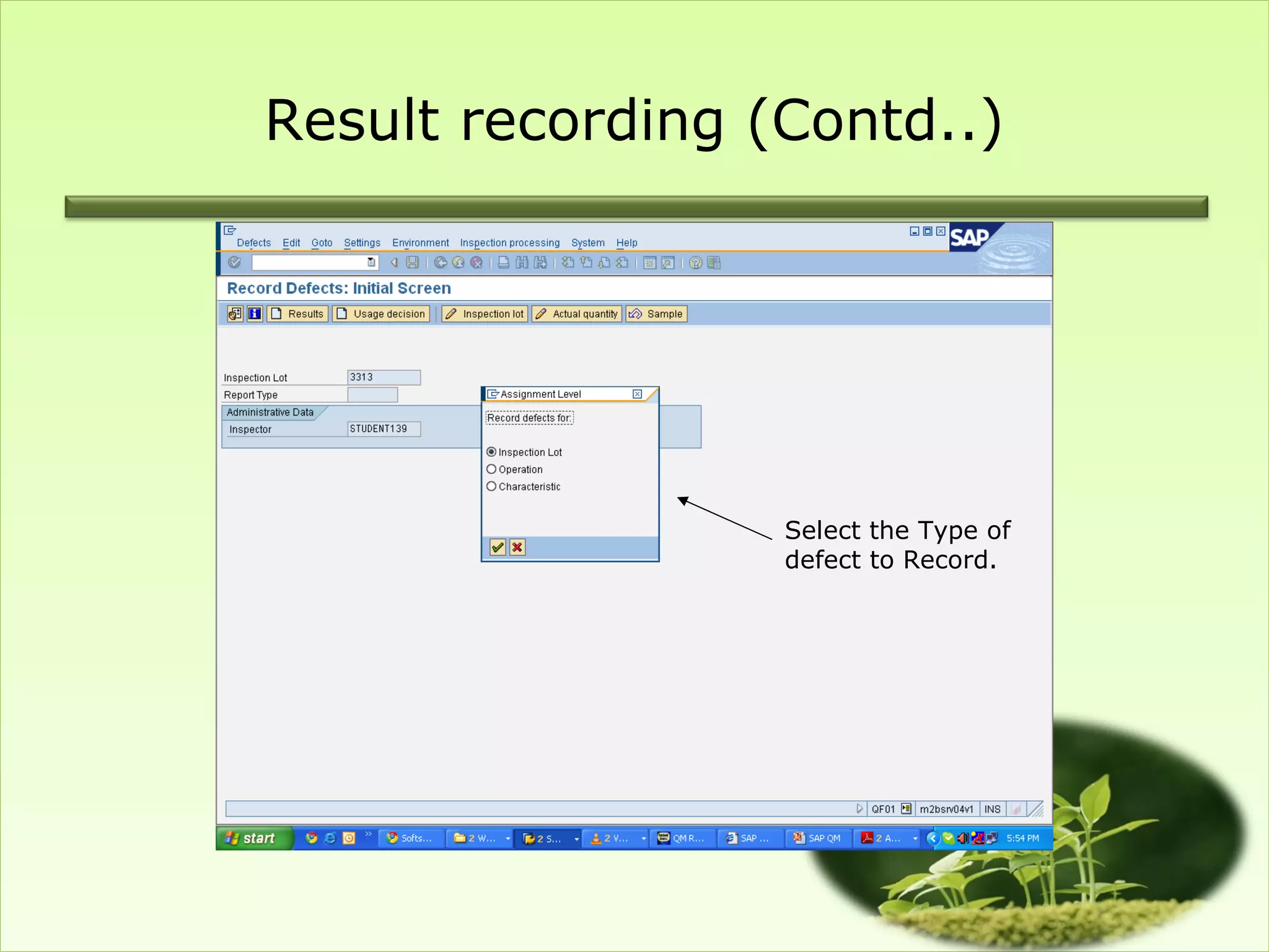 Result recording (Contd..)




                  Select the Type of
                  defect to Record.
 