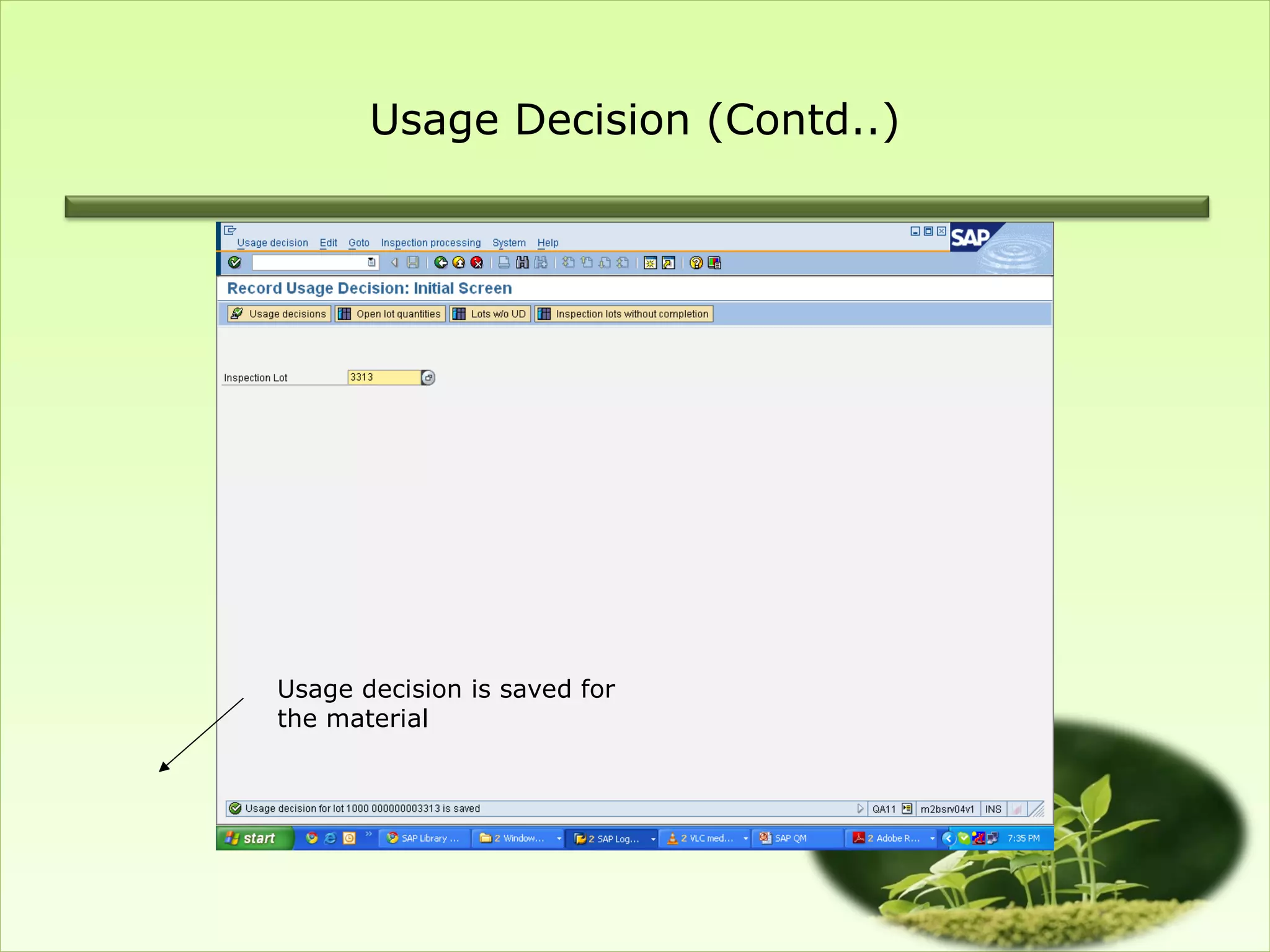 Usage Decision (Contd..)




Usage decision is saved for
the material
 