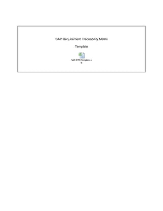 SAP Requirement Traceability Matrix
Template
SAP-RTM-Template.x
ls
 