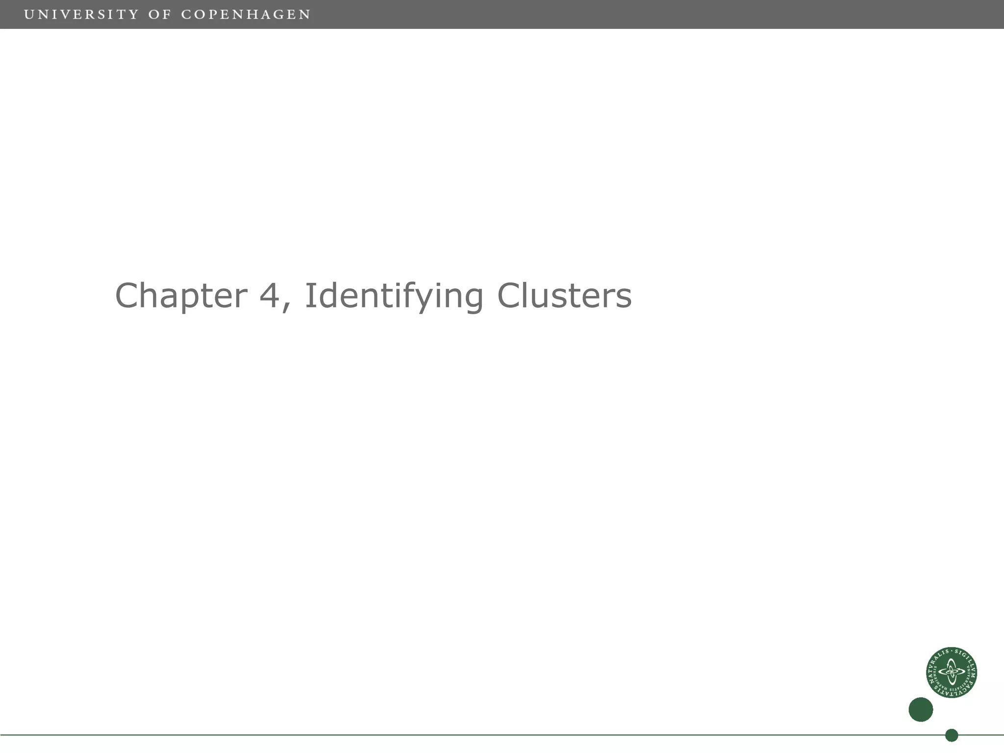 Chapter 4, Identifying Clusters
 