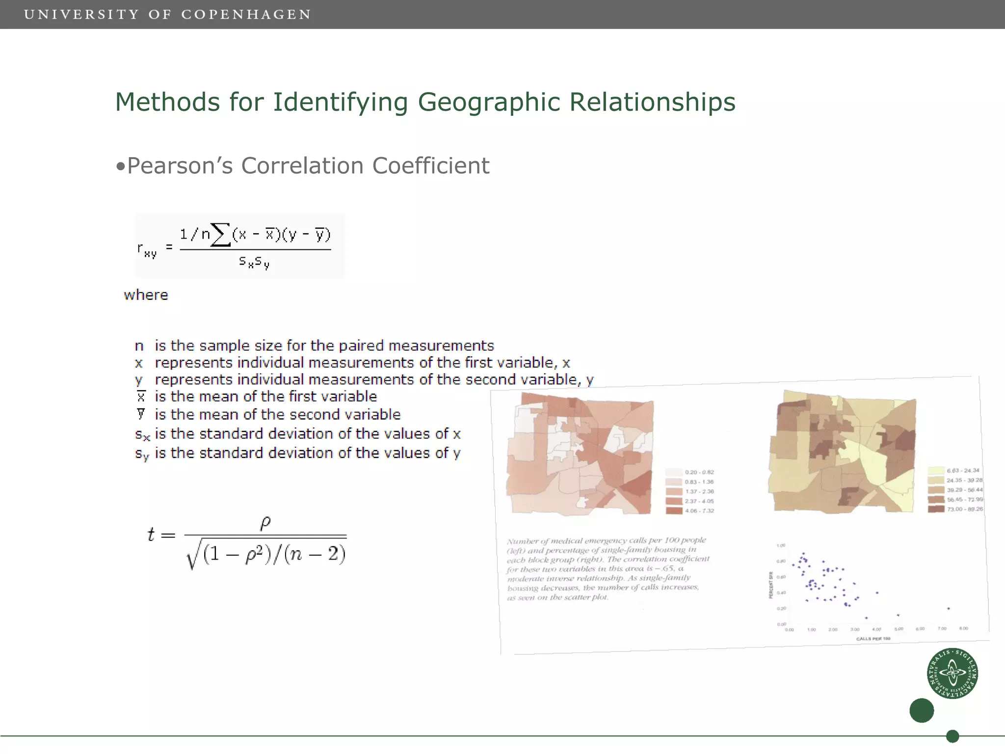 Methods for Identifying Geographic Relationships

•Pearson’s Correlation Coefficient
 