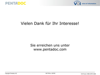 Vielen Dank für Ihr Interesse! Sie erreichen uns unter www.pentadoc.com 