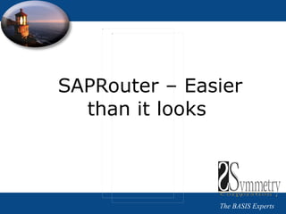 SAPRouter – Easier than it looks  