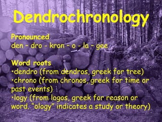 Dendro Tree Rings SAPS-Tree-Rings-The-Science-of-Dendrochronology.ppt