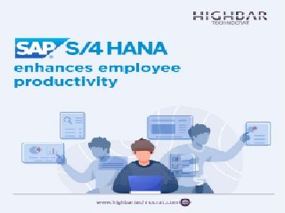 SAP S4 HANA Enhances Employee Productivity.Ppt