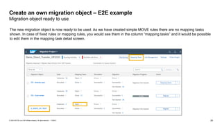 29
PUBLIC
© 2020 SAP SE or an SAP affiliate company. All rights reserved. ǀ
Create an own migration object – E2E example
M...