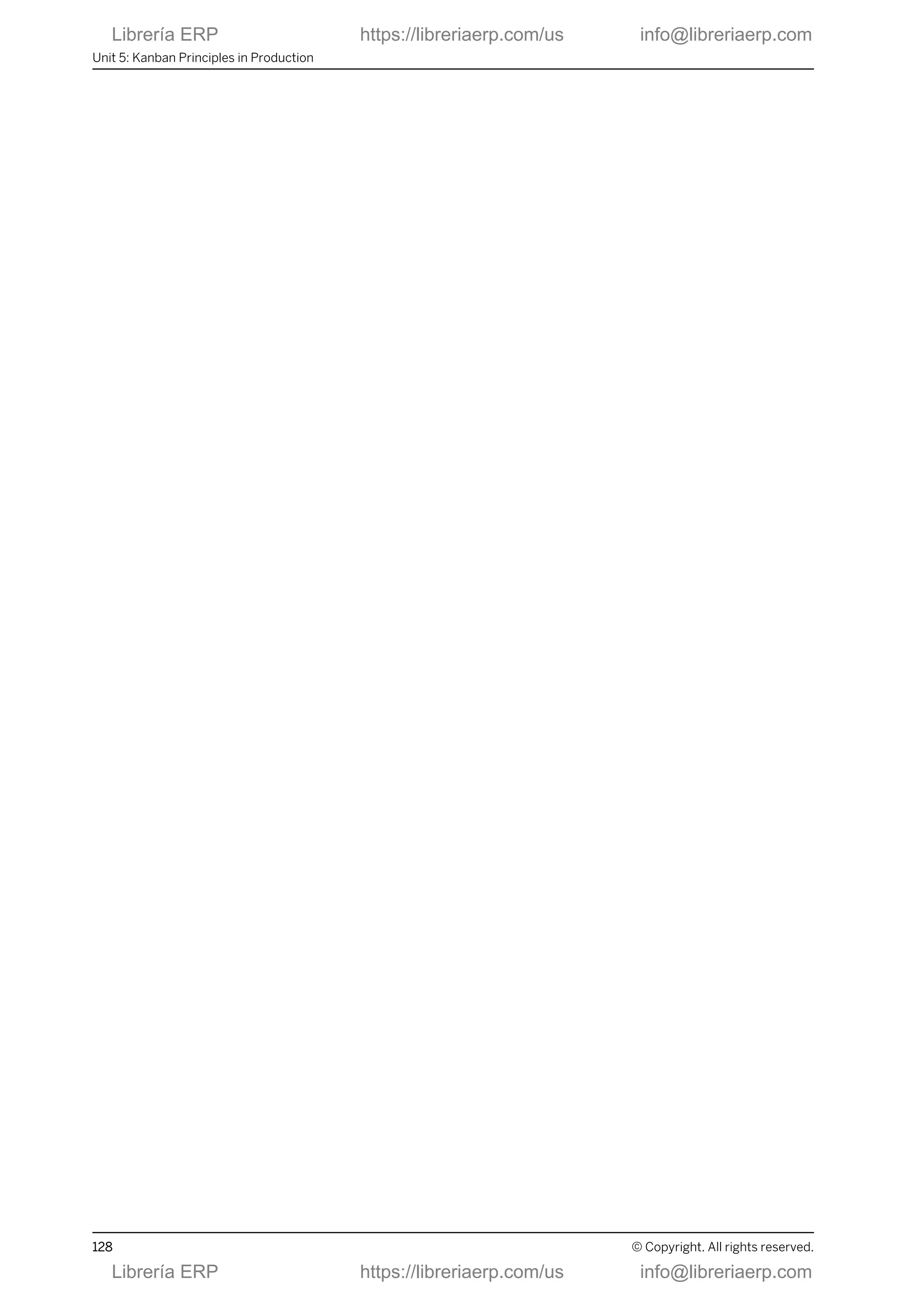 Unit 5: Kanban Principles in Production
128 © Copyright. All rights reserved.
Librería ERP https://libreriaerp.com/us info@libreriaerp.com
Librería ERP https://libreriaerp.com/us info@libreriaerp.com
 