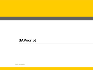 SAPscript




HP Restricted [edit or delete]
 