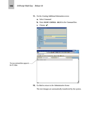 JLO SAPscript Made Easy | Release 4.6
KG On the Spool Administration: Initial Screen, choose Full administration.
LG On the DeviceTypes tab, click on Device types.
 