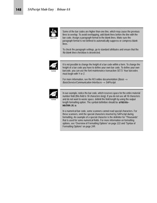 Modifying SAPscript Forms: Advanced Topics JMJ

PG In the Design Window.
zG Select the LOGO window.
{G Right-click to access the form layout manipulation menu and
choose Edit text.
The PC Editor for the LOGO window appears.
QG From the PC Editor tool bar, choose .
RG On the Creating Additional Information screen:
zG Select SAP characters.
{G Enter 32 in SAP characters.
|G Choose .
JIG From the PC Editor tool bar, choose .
 
