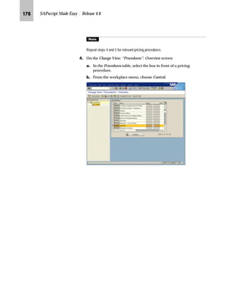 JPI SAPscript Made Easy | Release 4.6
MG On the Change View “Output Types”: Overview screen:
zG In the Output Types table, select the output type RD00 (Invoice).
{G From the workplace menu, double-click Processing routines.
NG On the Change View “Processing routines”: Overview screen:
zG Enter the form name (for example, YPCC_INVOICE_STD) for the
medium you want to use.
{G Save the changed processing routine.
If you use the CTS, specify a transport request after saving.
 