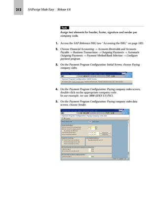 KIM SAPscript Made Easy | Release 4.6
LG On the Change Standard text: ... Language ... screen:
zG Enter the desired text.
{G Save the new or changed standard text.
|G Go Back to return to the Standard Text: Request screen.
MG Go Back to return to the SAP standard menu.
NG If you create a new standard text, make sure that there is an ,1/8'(
command in the SAPscript form, which refers to the new standard
text.
This screen shows some examples of text
formatting created with SAP-delivered
paragraph and character formats.
If you replace an existing standard text, which is already referred to by an
,1/8'( command in a form, you do not have to create a new ,1/8'(
command. Simply replace the name of the standard text.Tips  Tricks
 