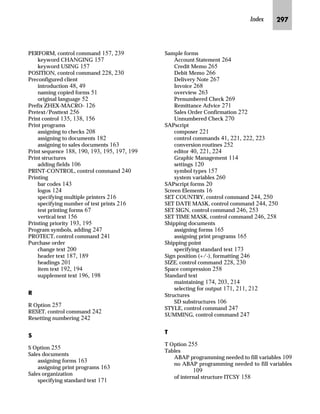 $ 3 3 ( 1 ' , ;
[lz†‰…~ _ˆ‹†Œ
h~‹‚~
This appendix presents samples of some of the preconfigured forms
used by R/3 customers in the U.S. and Canada. To help you visualize
the layout and components of printed forms, the following forms are
shown:
n Account statement
n Credit memo
n Debit memo
n Delivery note
n Invoice
n Prenumbered check
n Unnumbered check
n Remittance advice
n Sales order confirmation
To find current versions of preconfigured SAPscript forms, visit
KWWSZZZVDSODEVFRPIRUPV.
 