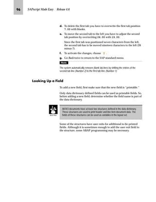 RK SAPscript Made Easy | Release 4.6
LG In the Design Window:
zG Activate the MAIN window.
{G Right-click to access the form layout manipulation menu and
choose Edit text.
The PC Editor for the MAIN window is displayed on the
Administrative Screen.
 