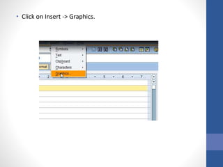 • Click on Insert -> Graphics.
 