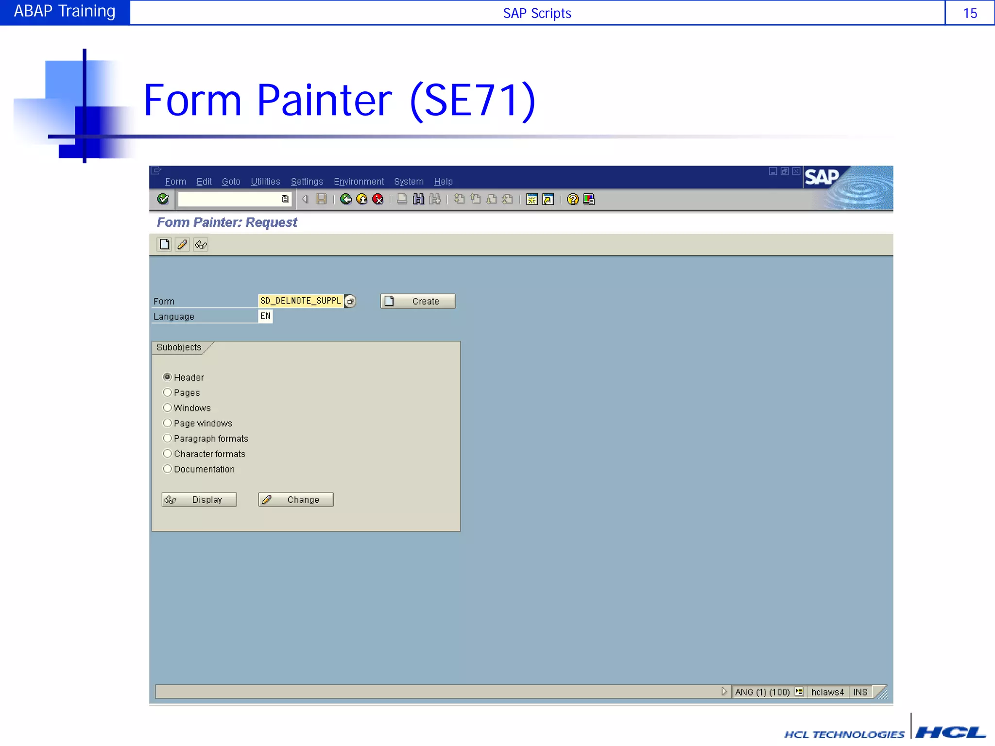 ABAP Training SAP Scripts 15
Form Painter (SE71)
 
