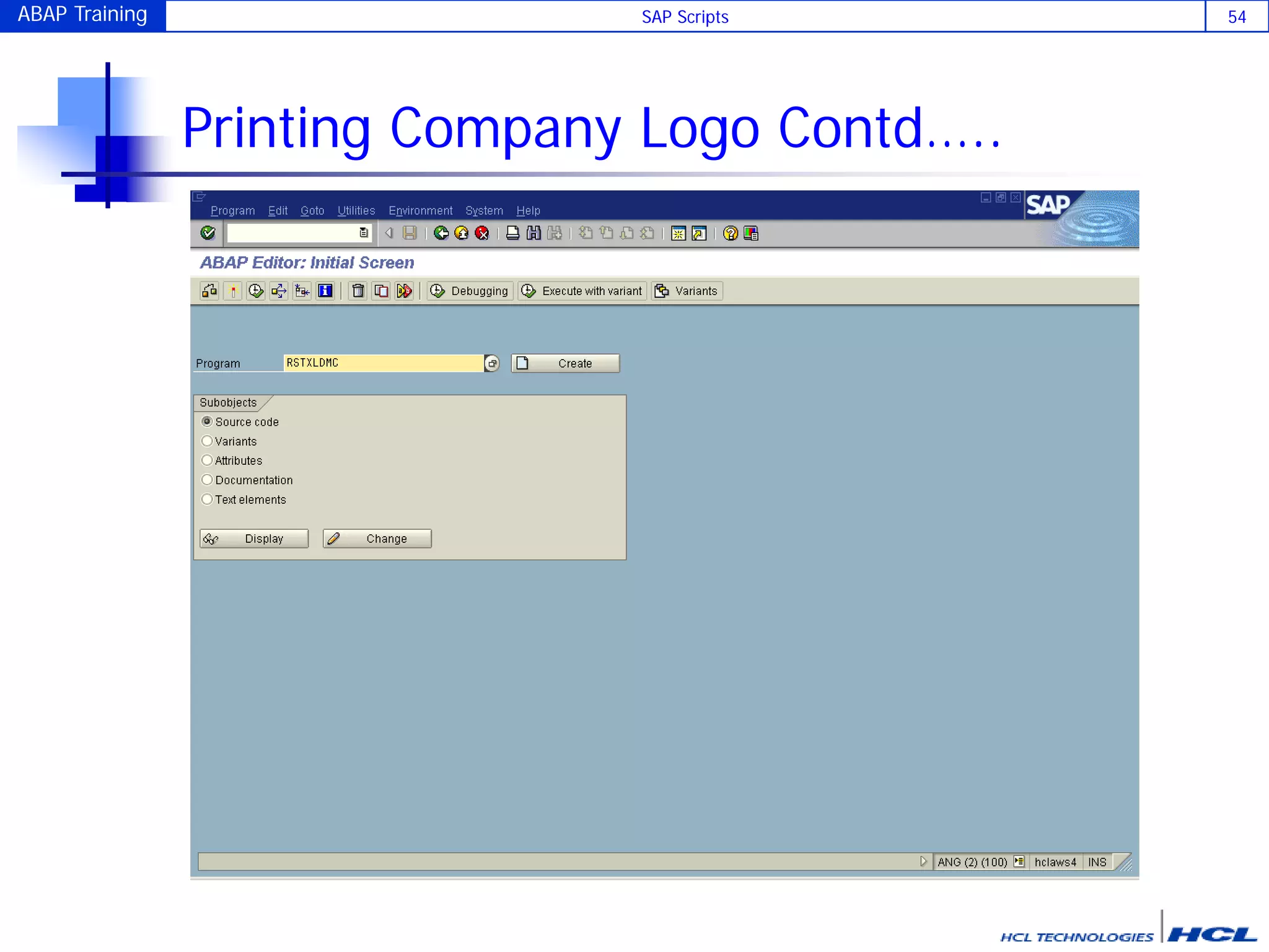 ABAP Training SAP Scripts 54
Printing Company Logo Contd…..
 