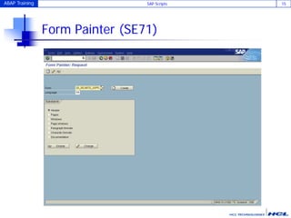 ABAP Training SAP Scripts 15
Form Painter (SE71)
 