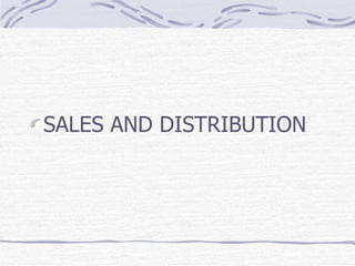 SALES AND DISTRIBUTION 