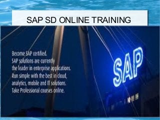 SAP SD ONLINE TRAINING
 