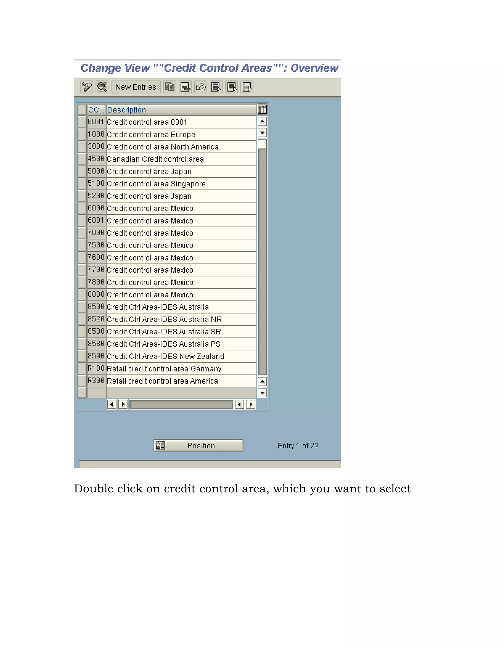 Double click on credit control area, which you want to select
 