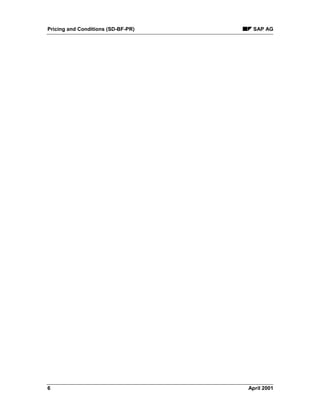 Pricing and Conditions (SD-BF-PR) SAP AG
6 April 2001
 