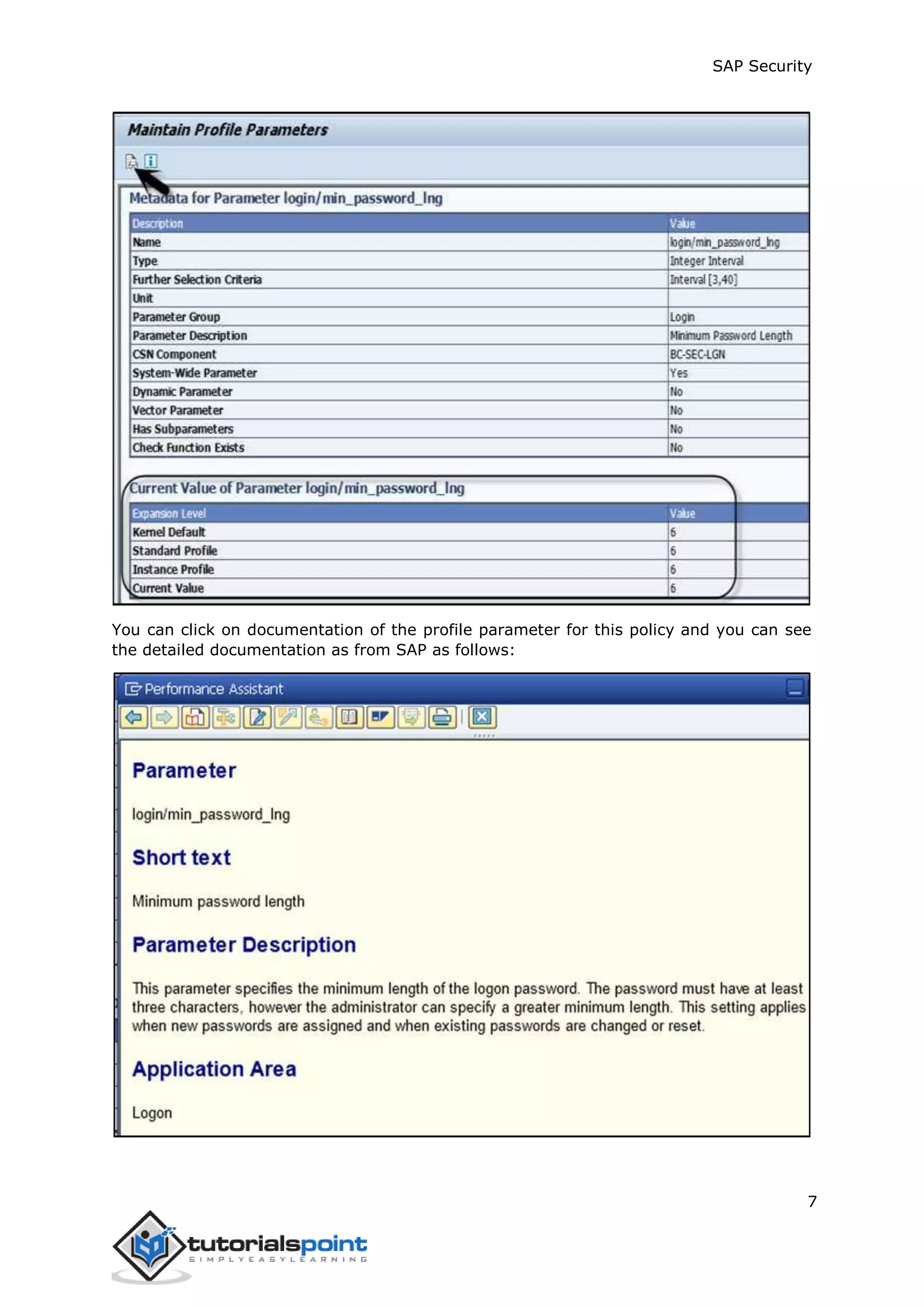 SAP Security
7
You can click on documentation of the profile parameter for this policy and you can see
the detailed documentation as from SAP as follows:
 