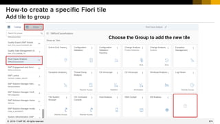 874
© 2022 SAP SE. All rights reserved.
How-to create a specific Fiori tile
Add tile to group
2018-11
Choose the Group to add the new tile
 