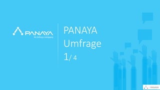 PANAYA© Panaya | An Infosys Company
PANAYA
Umfrage
1/ 4
PANAYA
 