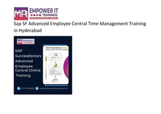 Sap SF Advanced Employee Central Time Management Training
in Hyderabad
 