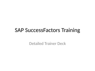Successfactors Training.pdf Comprehensive SAP SuccessFactors Training: Platform, Employee Central ...