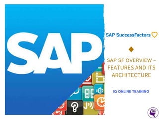 Sap Sf Overview – Features And Its Architecture