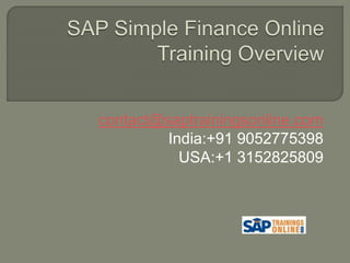 contact@saptrainingsonline.com
India:+91 9052775398
USA:+1 3152825809
 