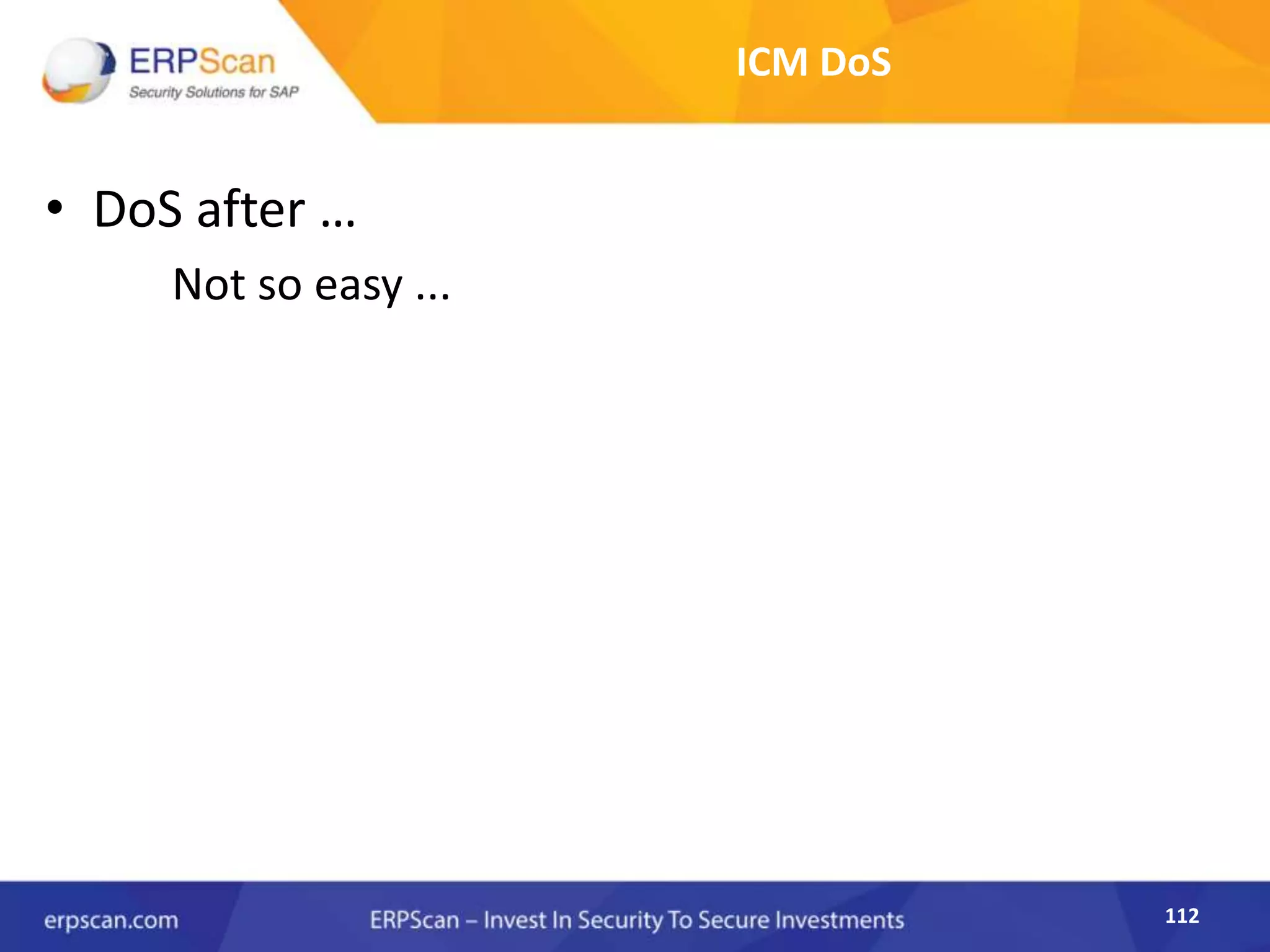 112
ICM DoS
• DoS after …
Not so easy ...
 